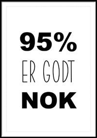 Plakat - 95% er godt nok