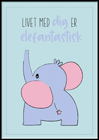 Plakat - Livet med dig er elefantastisk