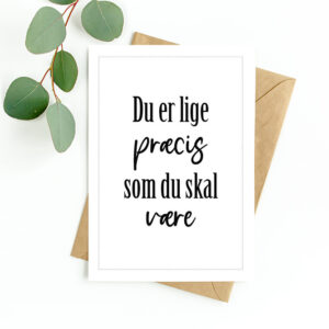 Kort "Du er lige præcis som du skal være"
